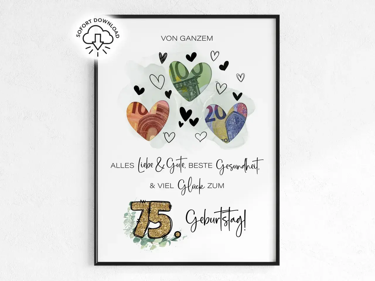 Herzliche Glückwünsche zum 75. Geburtstag! Ein Bild mit Herzen aus Geldscheinen, perfekt für Geldgeschenke zum 75. Geburtstag.