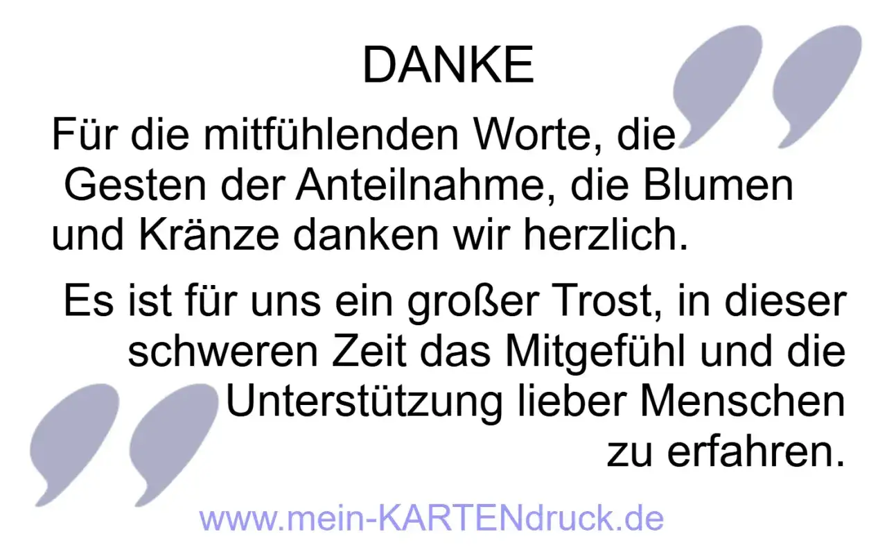DANKE für mitfühlende Worte, Gesten, Blumen & Kränze. Großer Trost in schwerer Zeit, um Mitgefühl & Unterstützung zu erfahren. Ein Weg, sich bei jemandem zu bedanken.